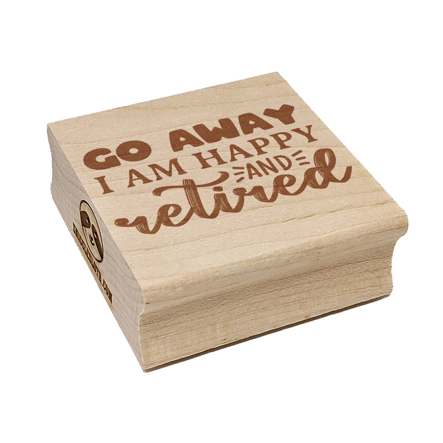 Go Away I am Happy and Retired Square Rubber Stamp for Stamping Crafting