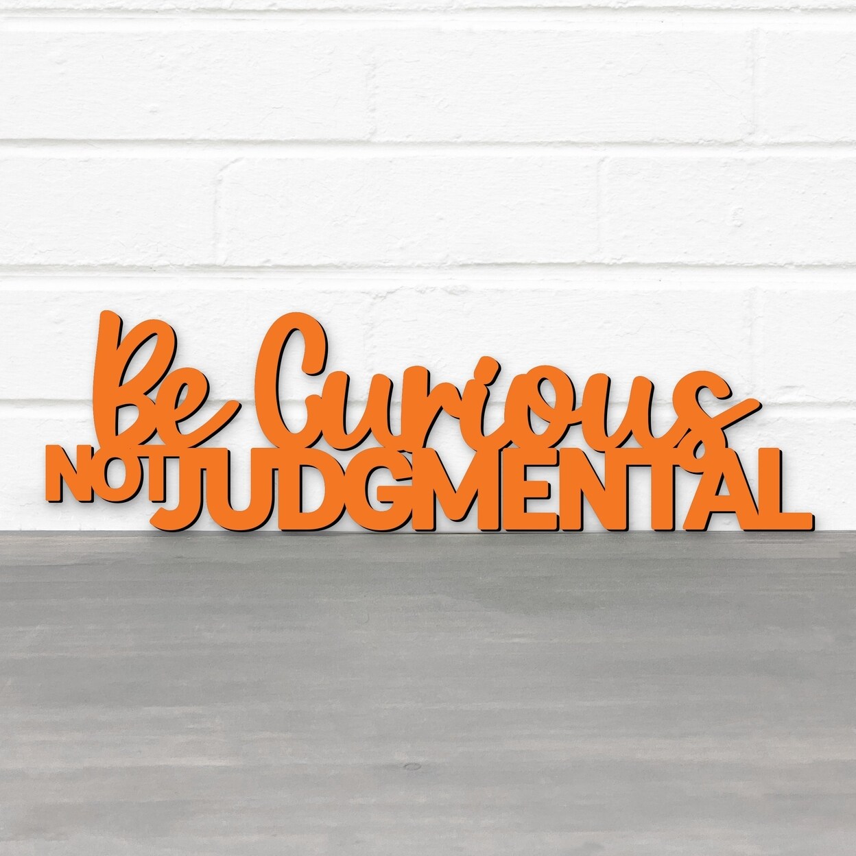 Spunky Fluff   - Be Curious, Not Judgmental-Ted Lasso Quote, Wooden Decorative Letters