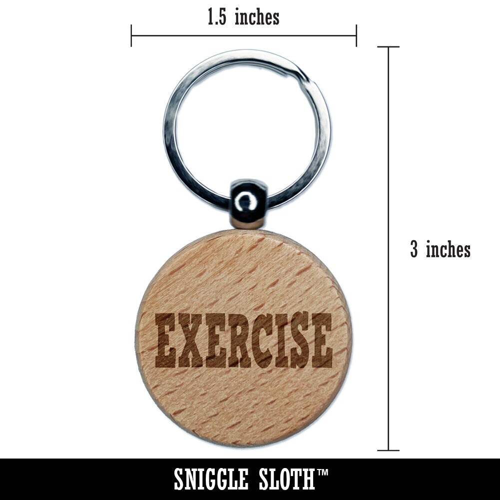 Exercise Fun Text Engraved Wood Round Keychain Tag Charm