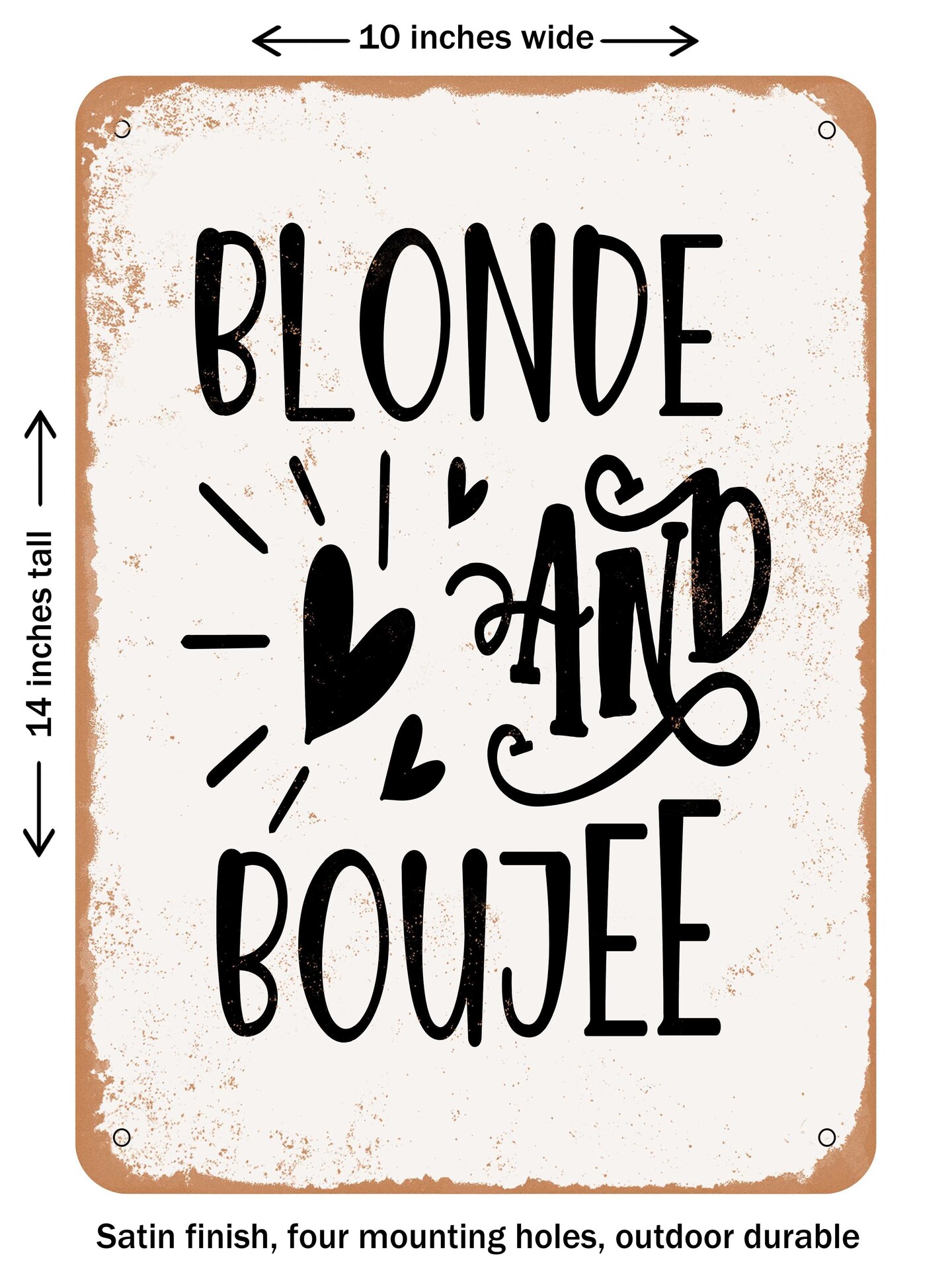 DECORATIVE METAL SIGN - Blonde and Boujee - 2 - Vintage Rusty Look