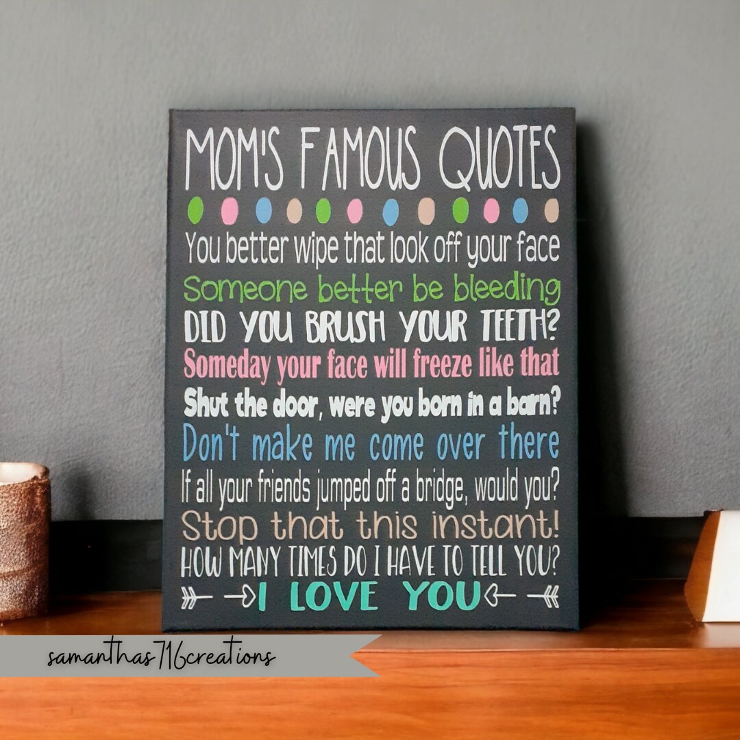 Mom's Famous Quotes Painted Canvas Sign