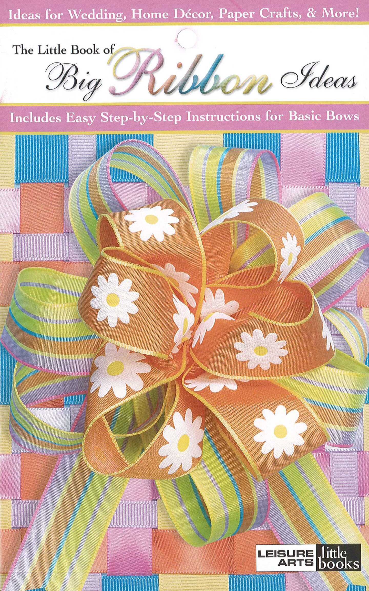 Leisure Arts Little Book of Big Ribbon Ideas Crafting Book