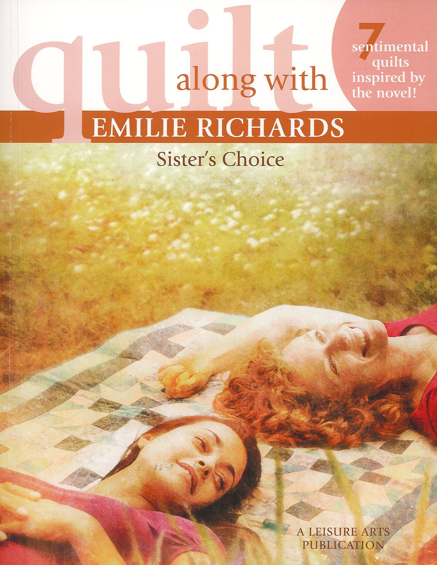 Leisure Arts Quilt Emilie Richards Sister Choice Quilting Book