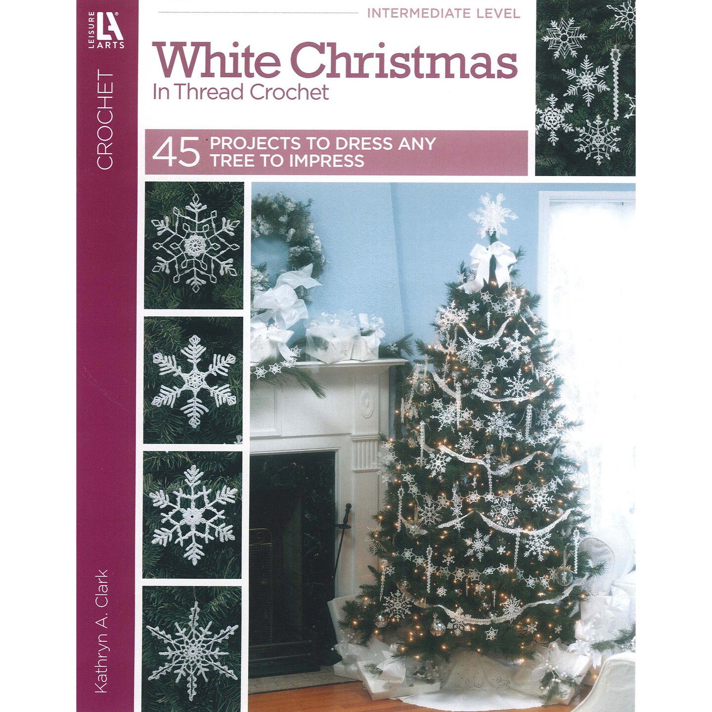 Leisure Arts White Christmas in Thread Crochet &#xFFFD; This Crochet book has 47 Patterns including garlands, tree toppers, skirts, snowflakes and ornaments.