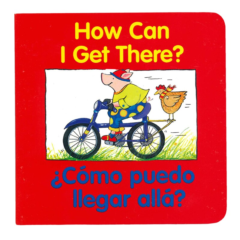 How Can I Get There?, &#xBF;c&#xF3;mo Puedo Llegar All&#xE1;? Bilingual Board Book