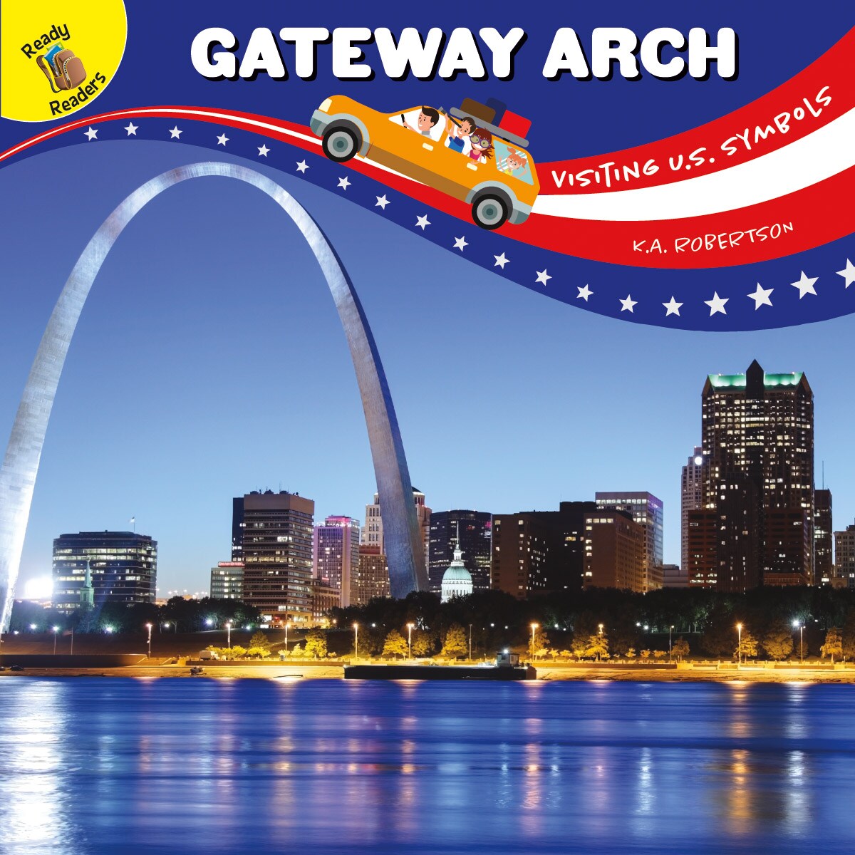 Rourke Educational Media Visiting U.S. Symbols Gateway Arch