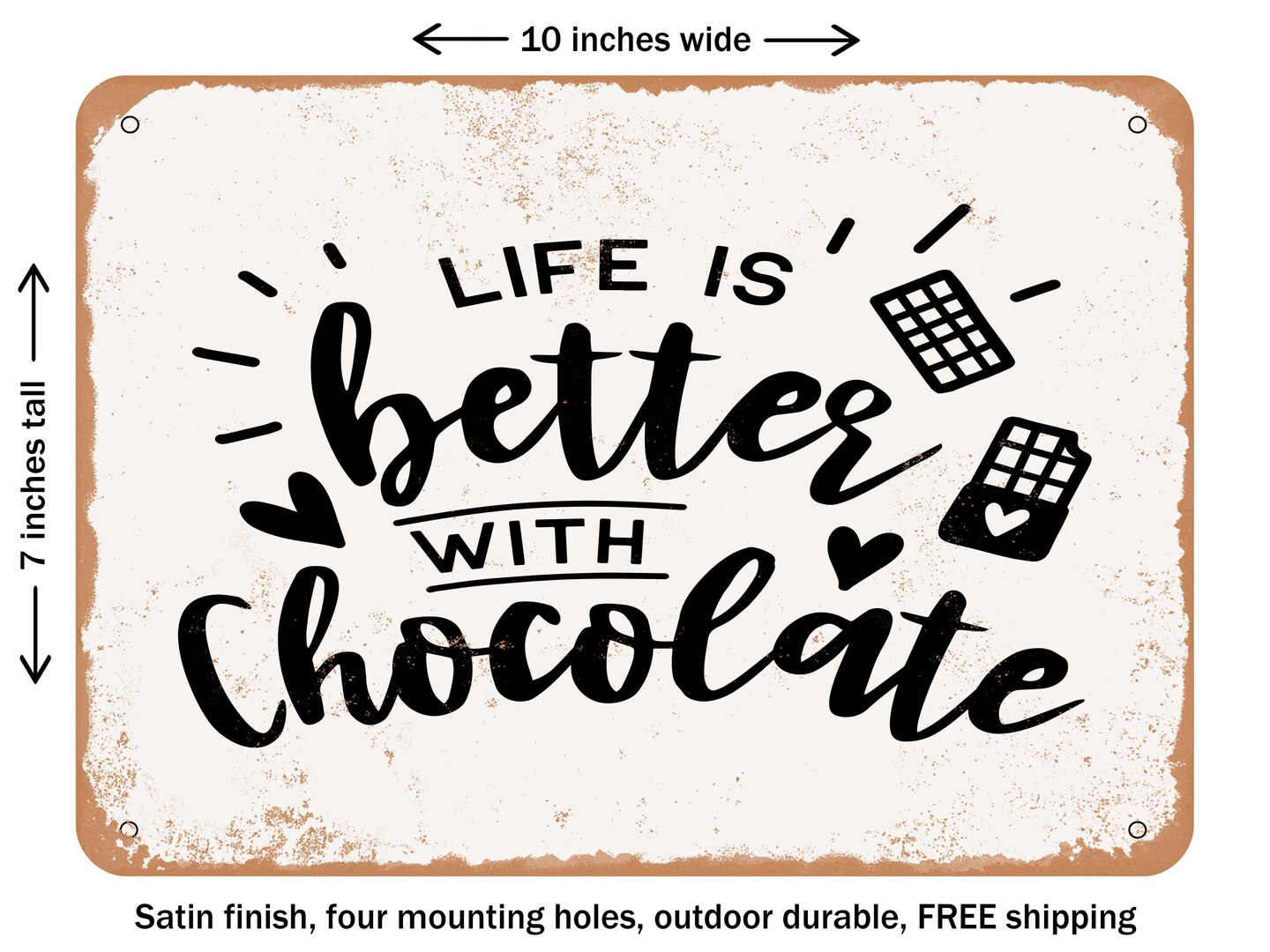 DECORATIVE METAL SIGN - Life is Better With Chocolate - 2 - Vintage Rusty Look