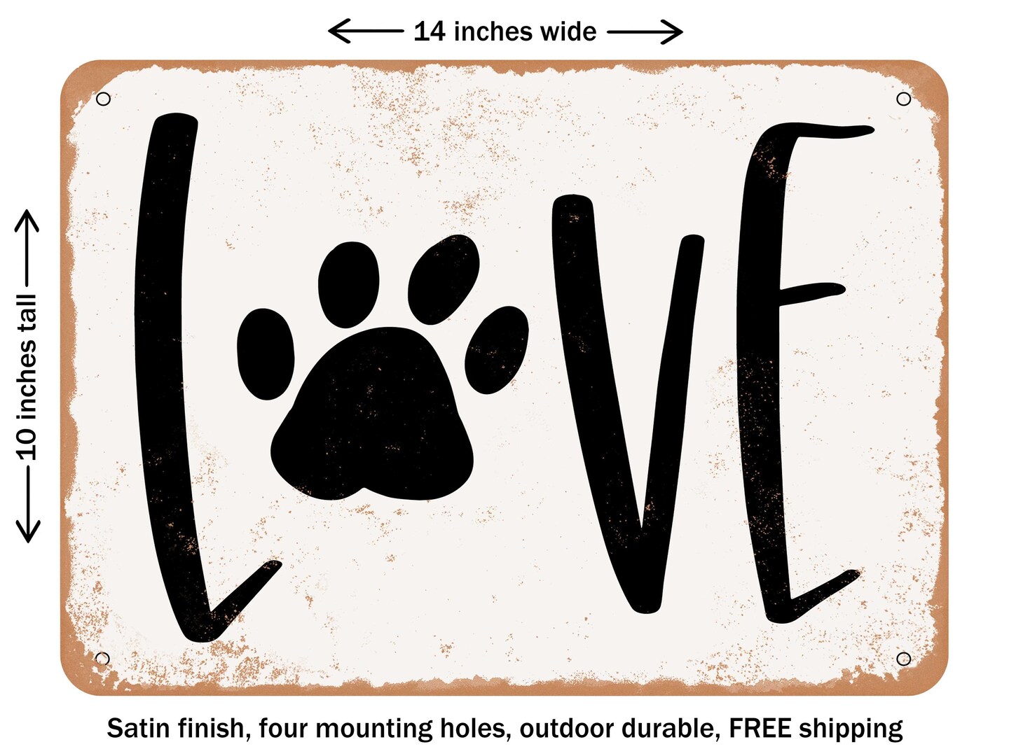 DECORATIVE METAL SIGN - Love Paw Print - Vintage Rusty Look
