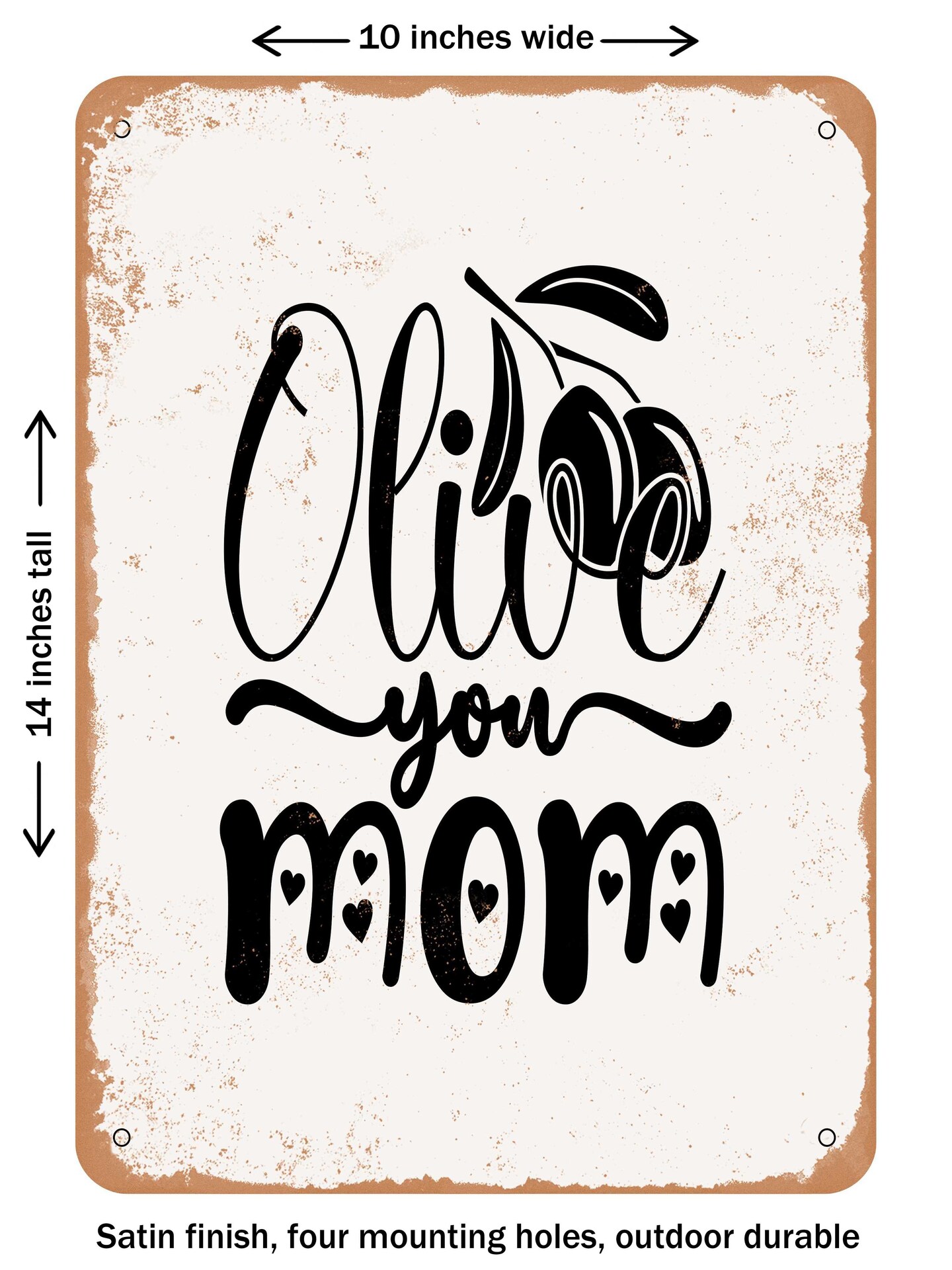DECORATIVE METAL SIGN - Olive You Mom - Vintage Rusty Look