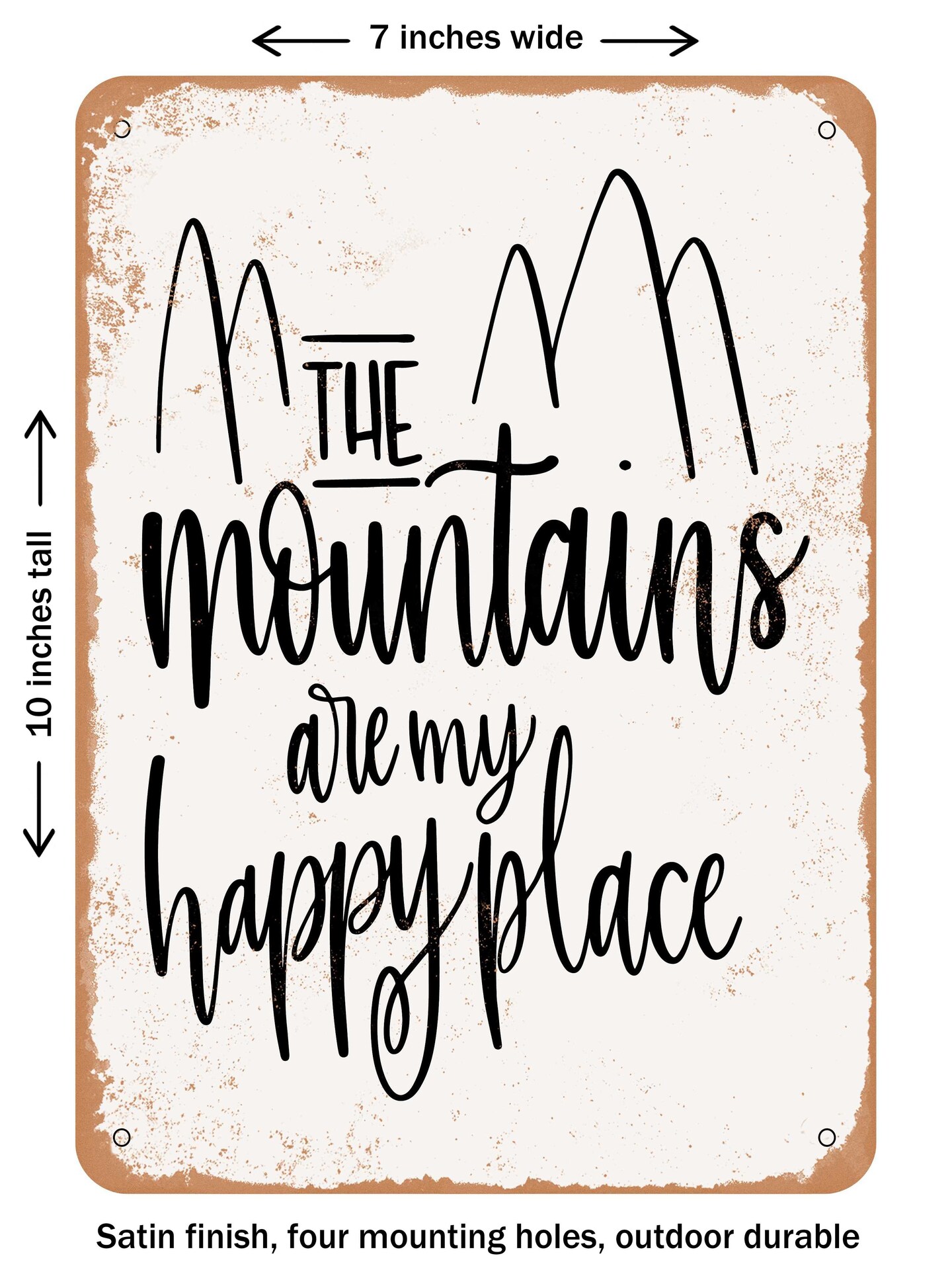 DECORATIVE METAL SIGN - the Mountains  - Vintage Rusty Look