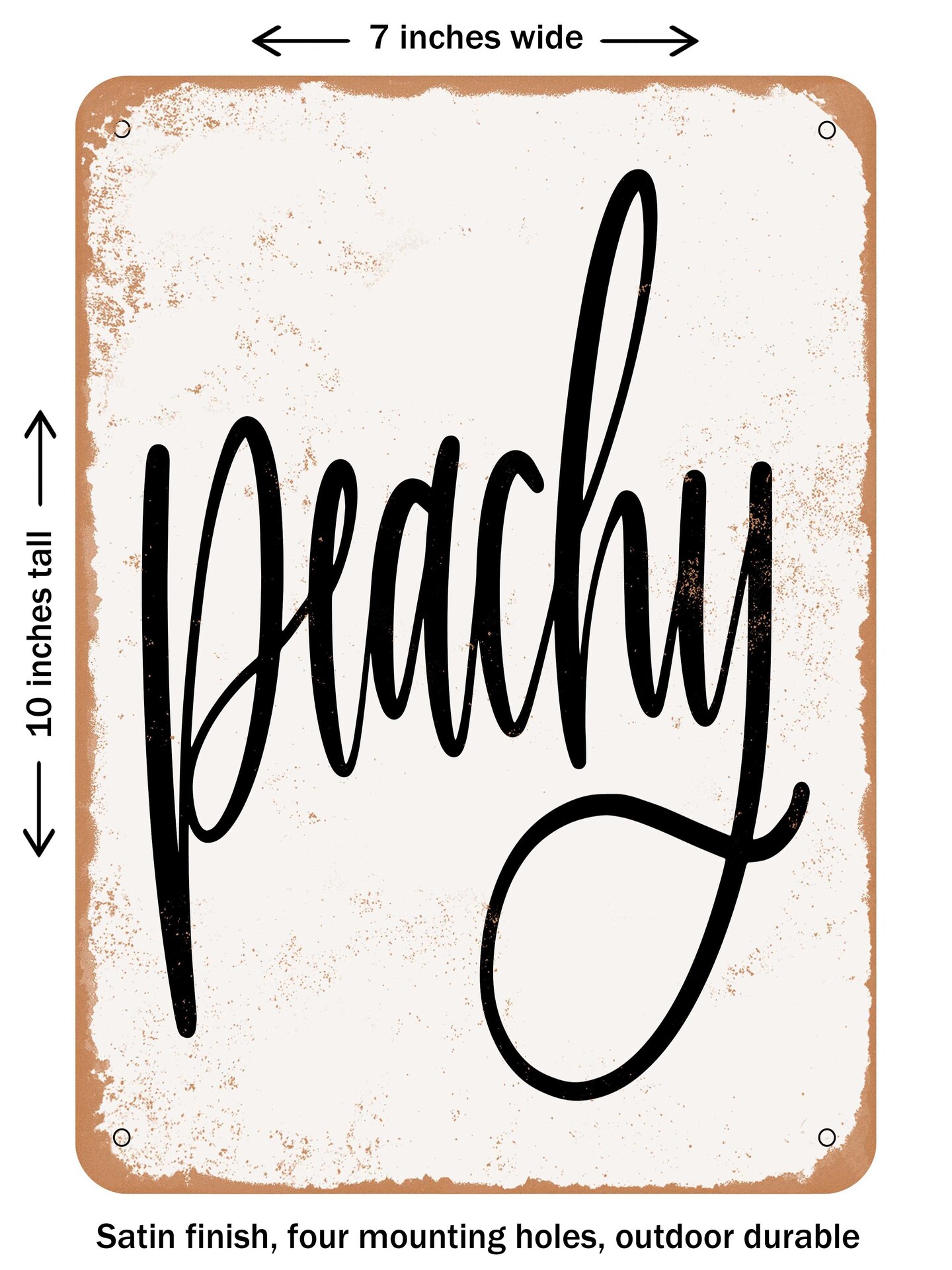 DECORATIVE METAL SIGN - Peachy  - Vintage Rusty Look