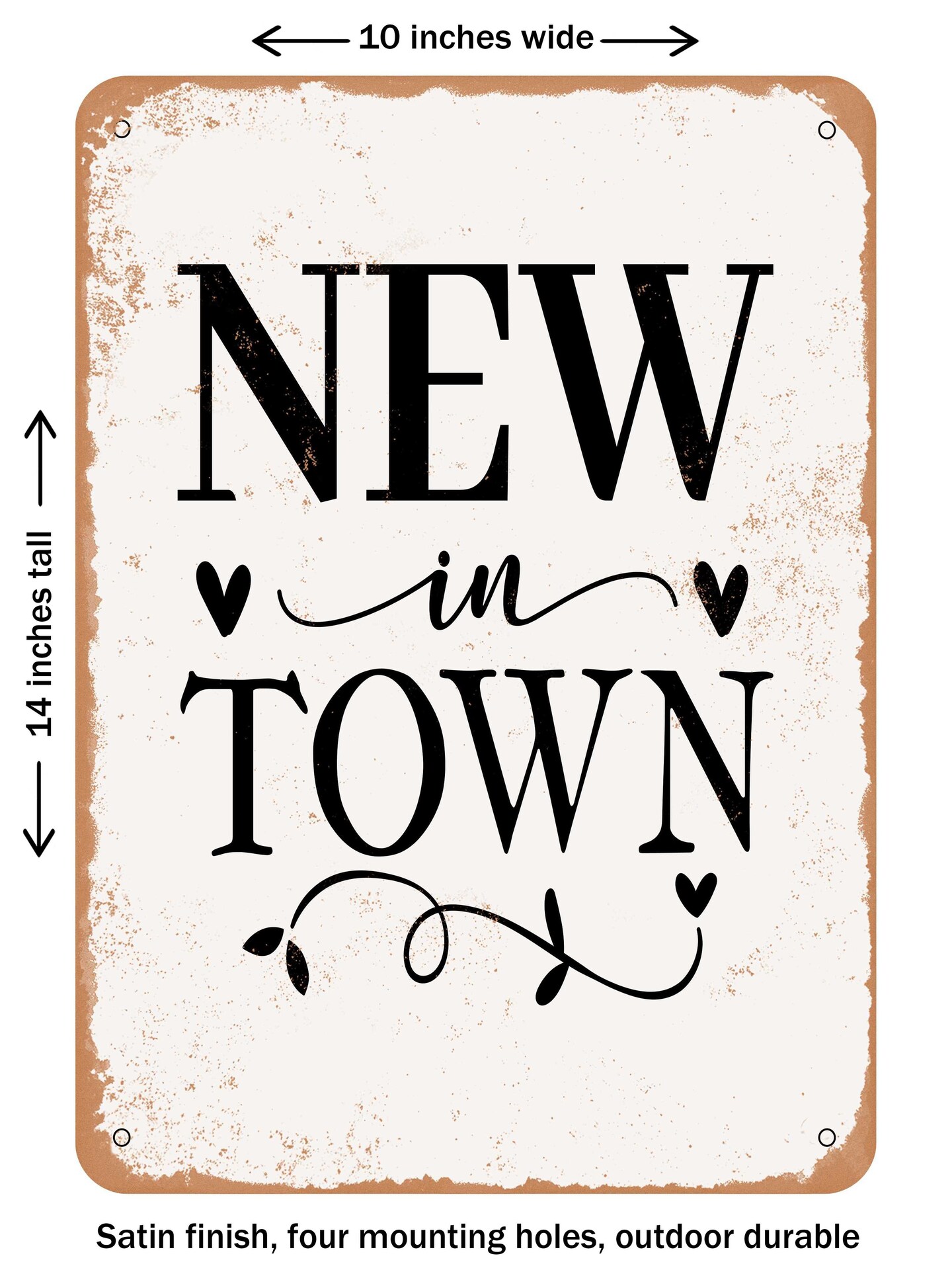 DECORATIVE METAL SIGN - New In town  - Vintage Rusty Look