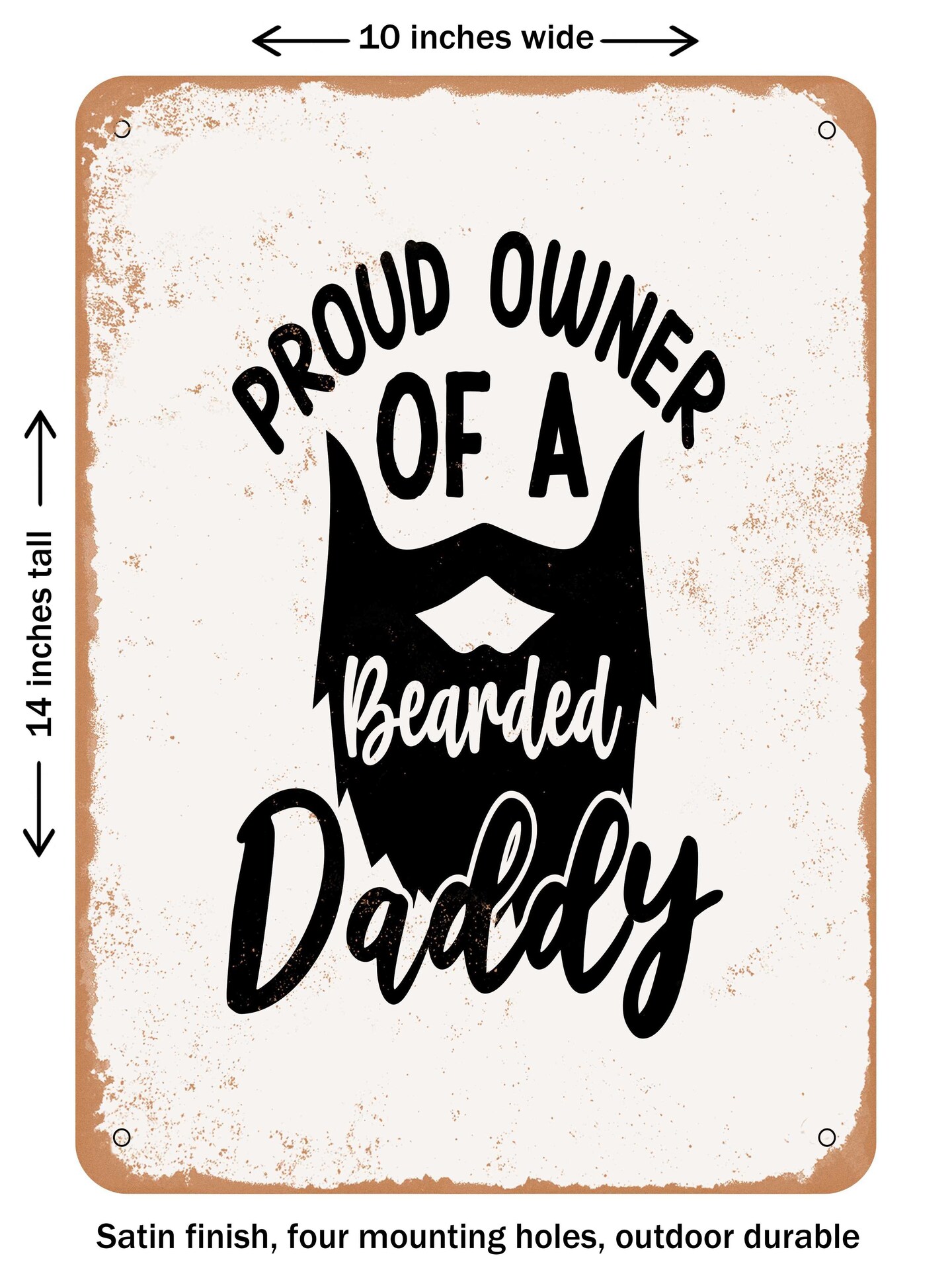 DECORATIVE METAL SIGN - Proud Owner of a Bearded Daddy - 3  - Vintage Rusty Look