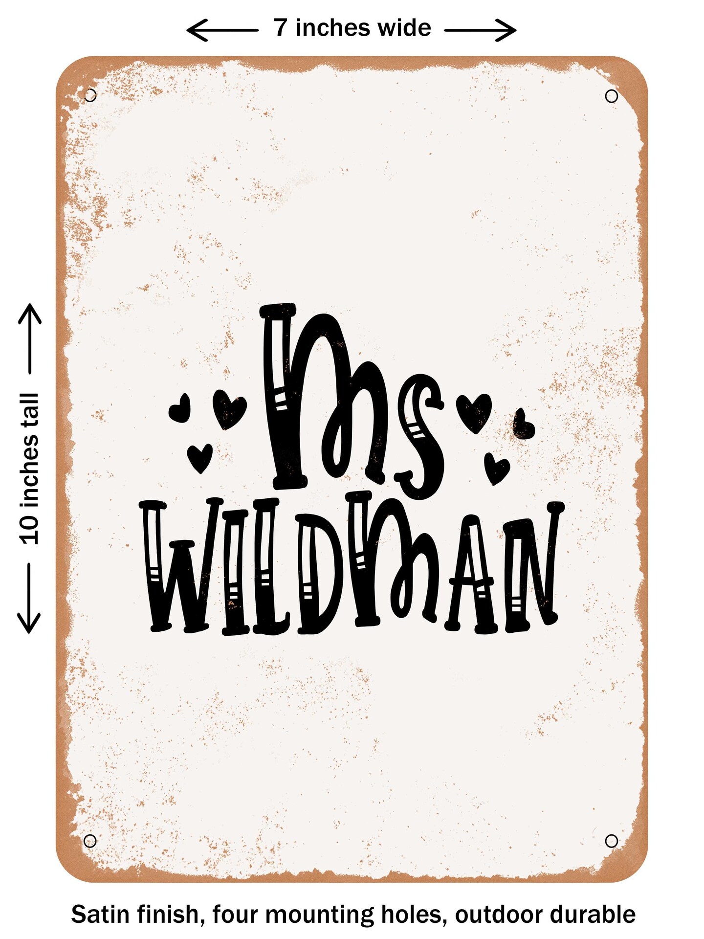 DECORATIVE METAL SIGN - Ms. Wildman - Vintage Rusty Look