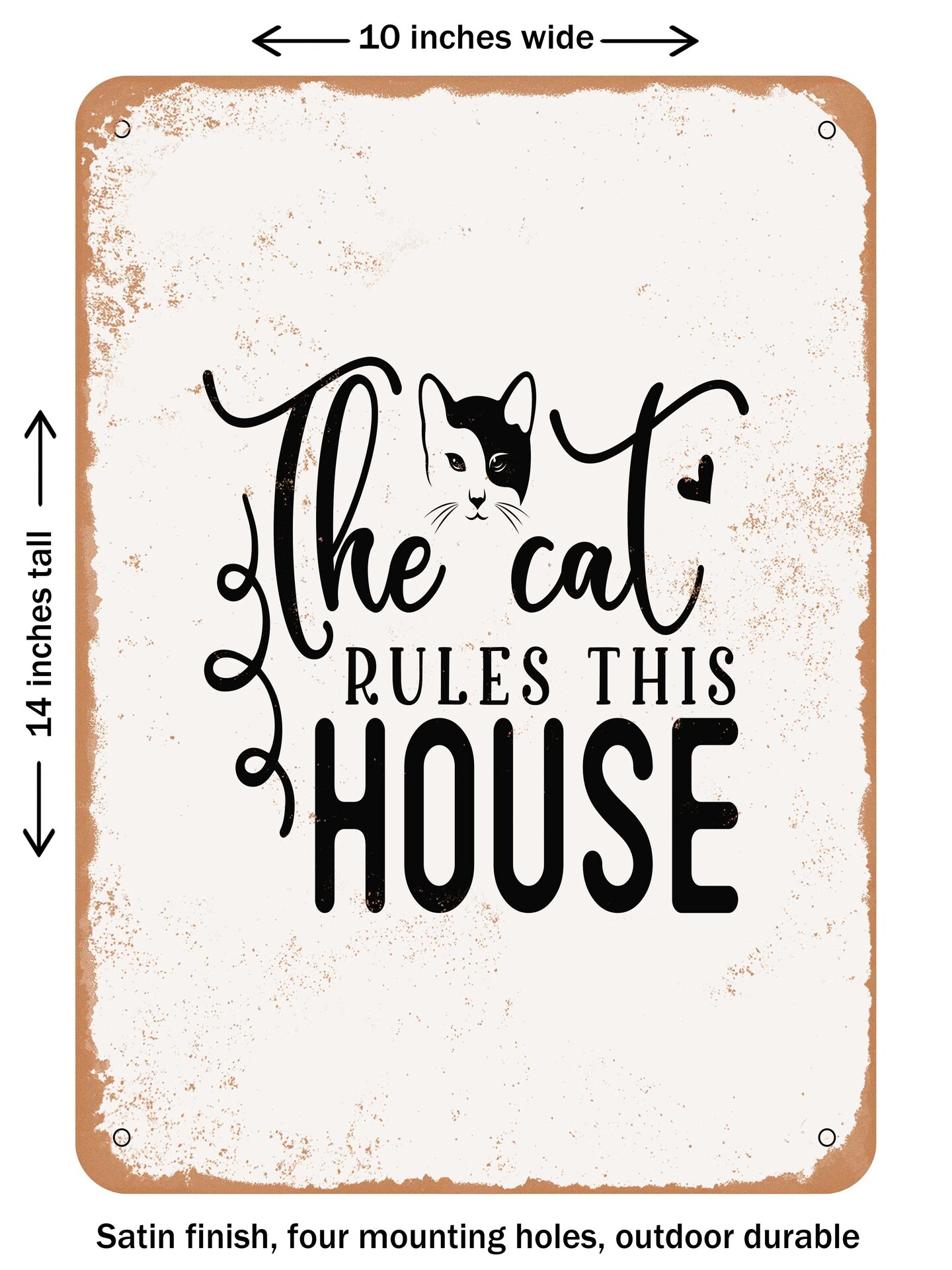 DECORATIVE METAL SIGN - the Cat Rules This House  - Vintage Rusty Look