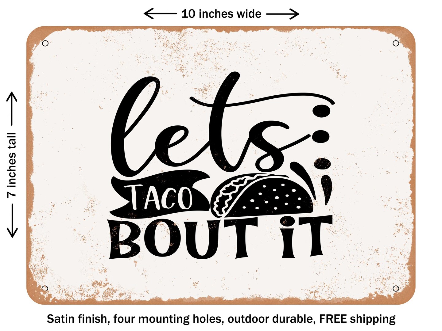 DECORATIVE METAL SIGN - Lets Taco Bout It - Vintage Rusty Look