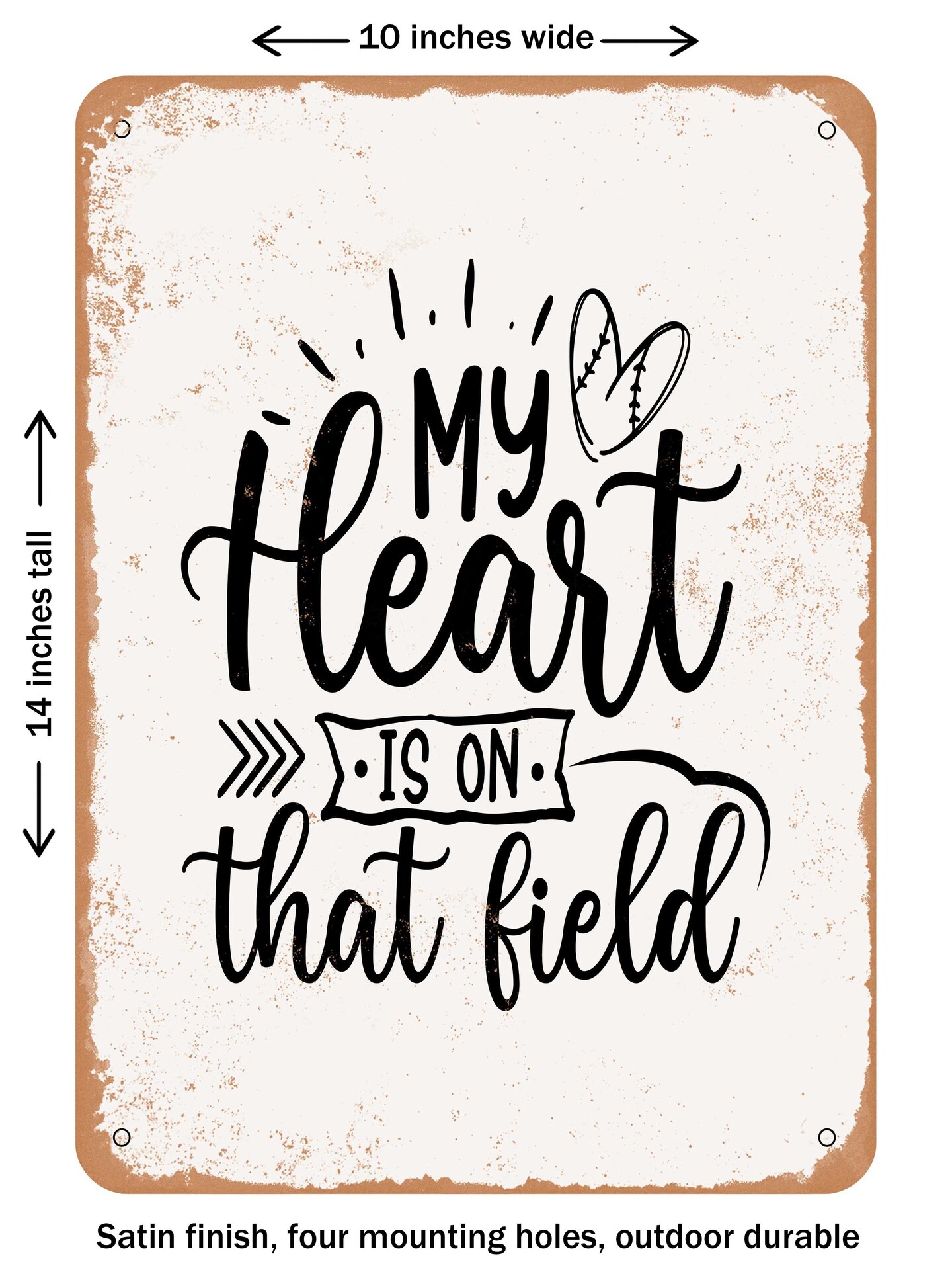 DECORATIVE METAL SIGN - My Heart is On That Field - 3  - Vintage Rusty Look