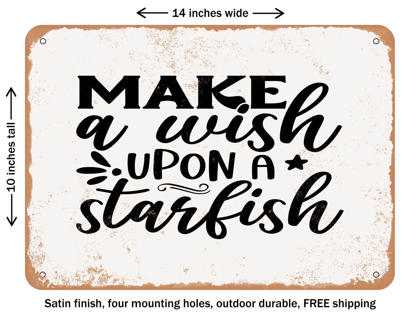 DECORATIVE METAL SIGN - Make a Wish Upon a Starfish - 2 - Vintage Rusty Look