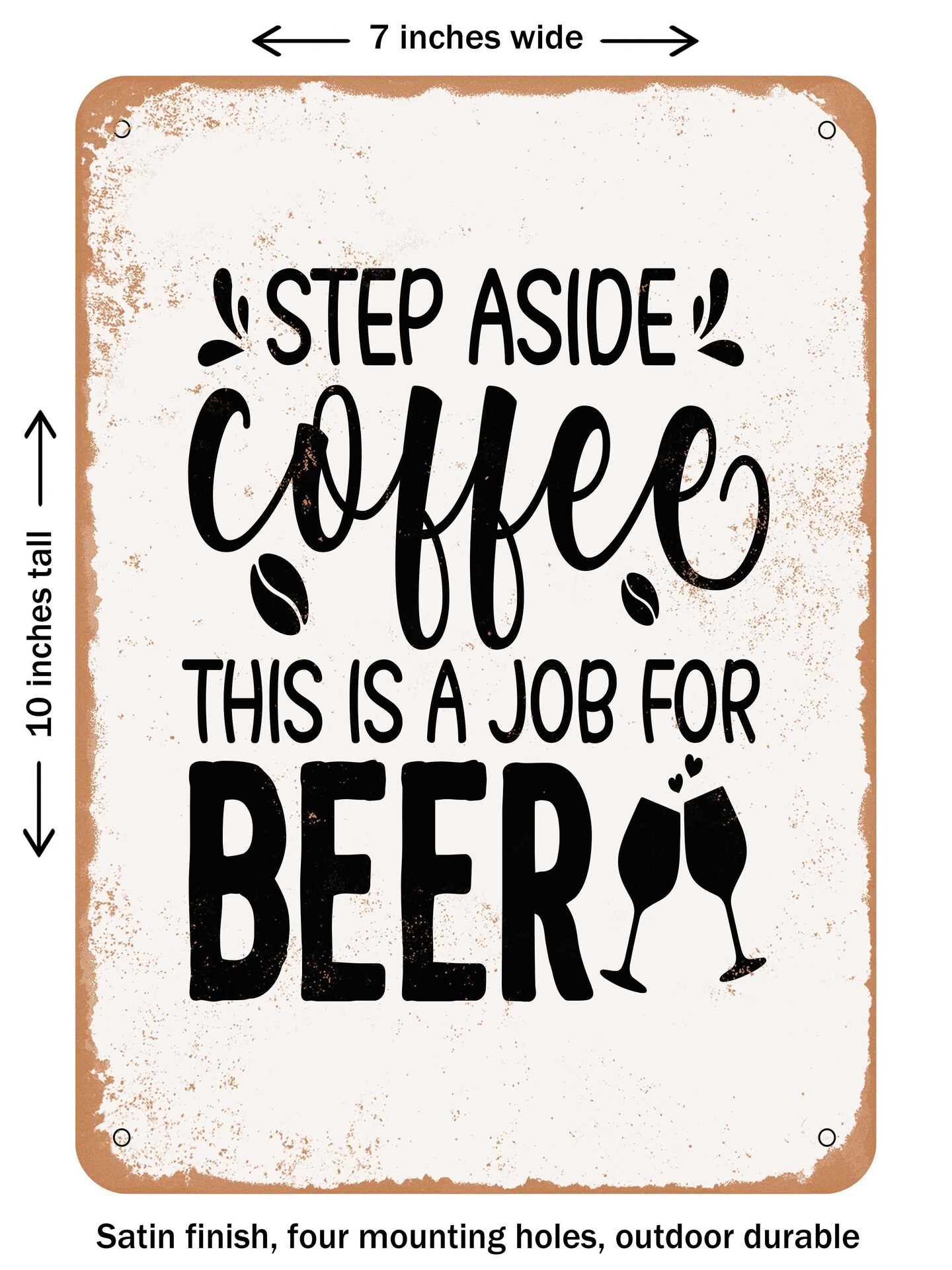 DECORATIVE METAL SIGN - Step Aside Coffee This is a Job For Wine  - Vintage Rusty Look