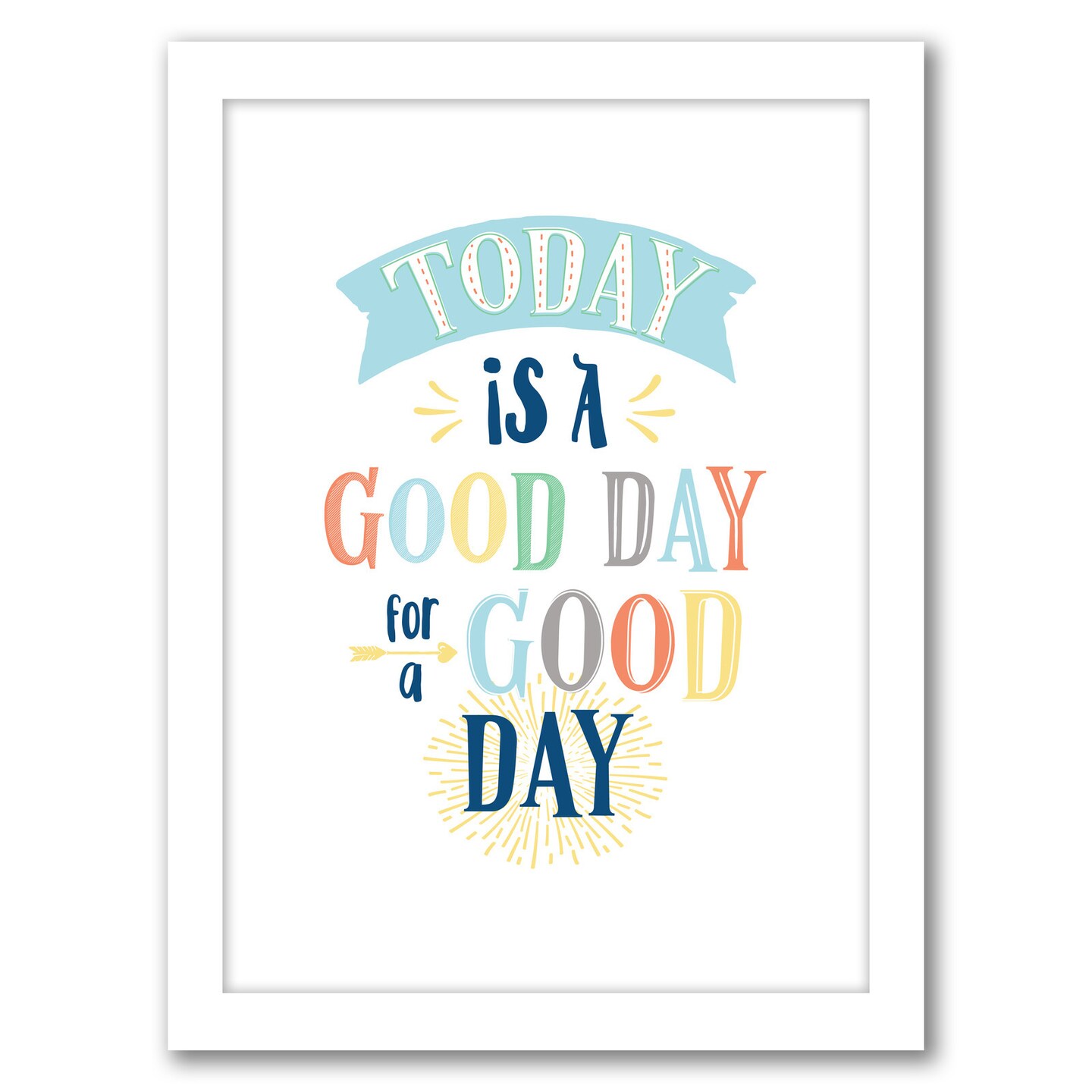 Today Is A Good Day by Elena David Frame  - Americanflat