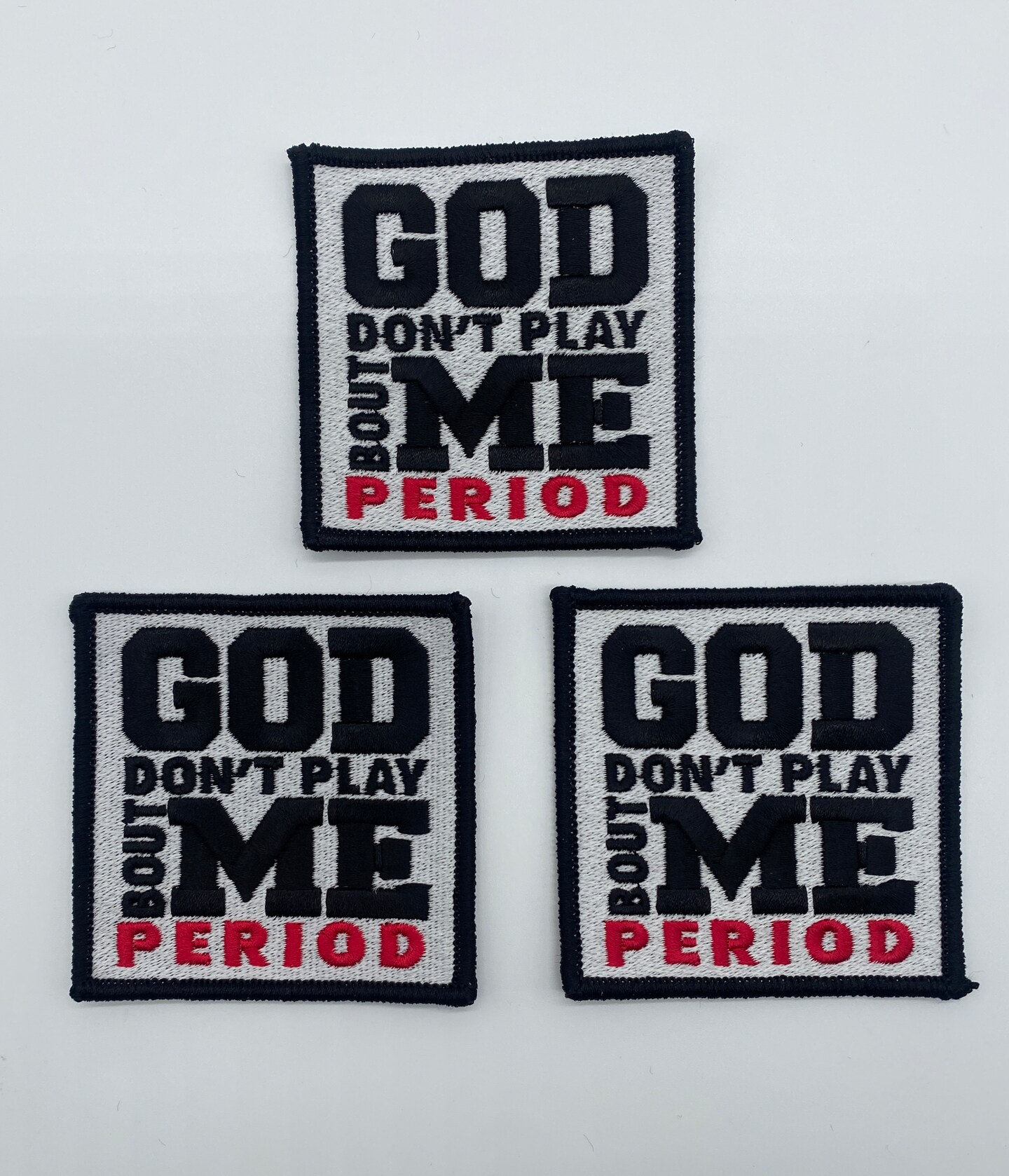 God Don&#x27;t Play Bout Me patch