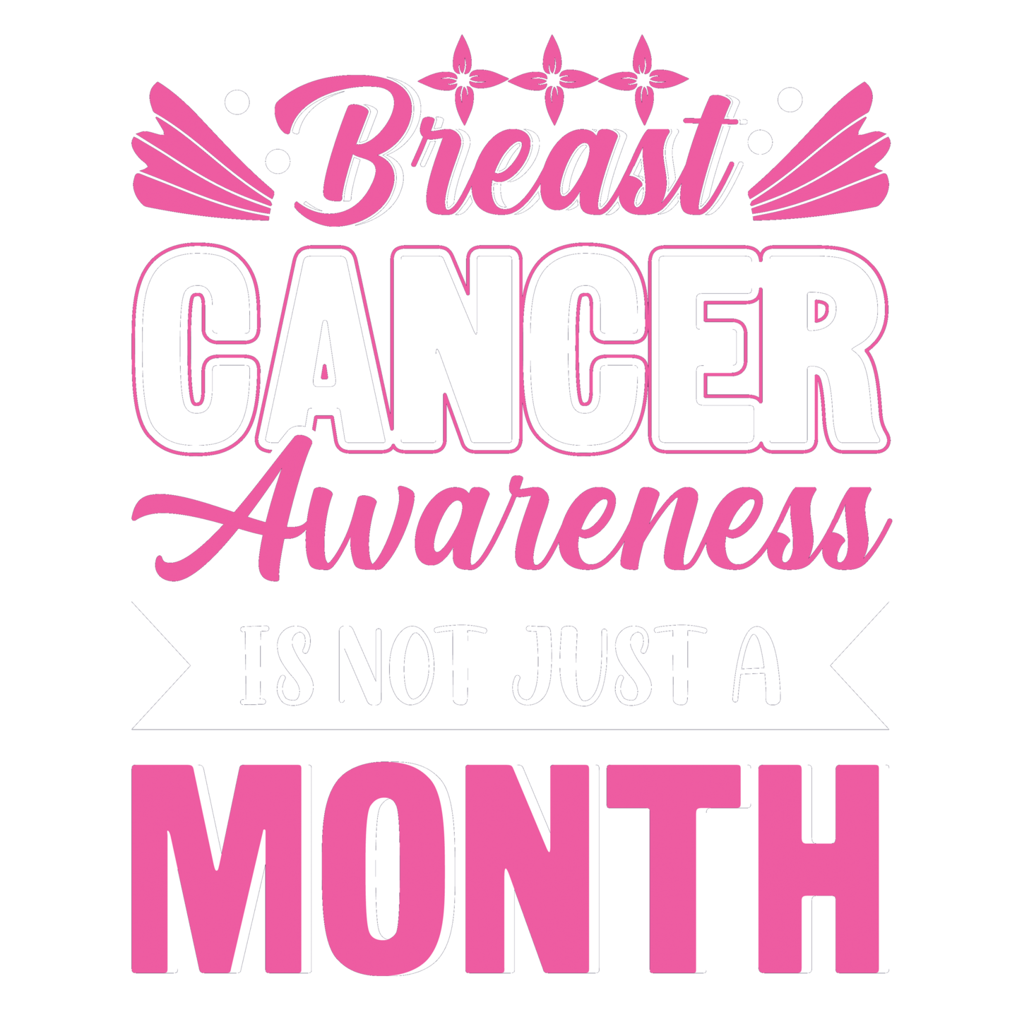 Brest Cancer Awareness More Than Just a Month DTF Transfer