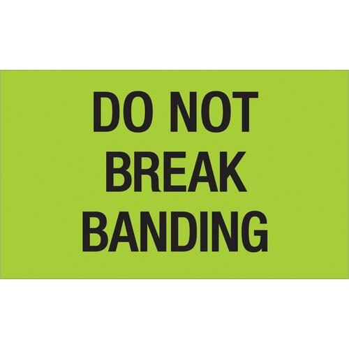 Tape Logic Labels, "Do Not Break Banding", 3" x 5", Fluorescent Green, 500/Roll