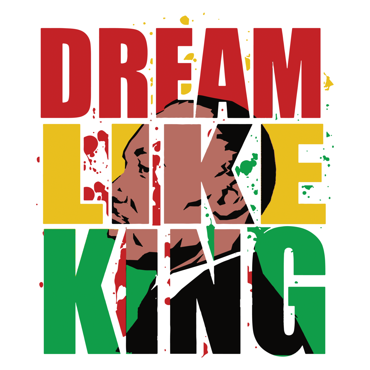 Dream Like King MLK -  DTF Transfer - Direct-to-Film