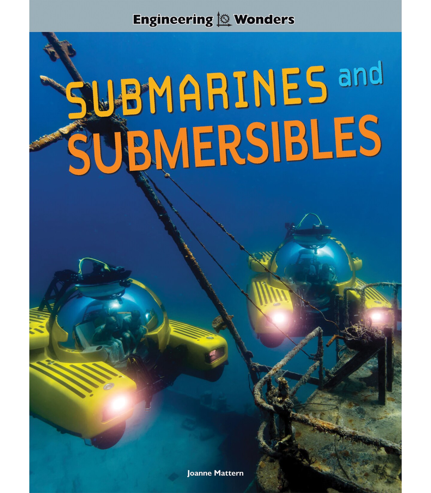 Rourke Educational Media Engineering Wonders Submarines and Submersibles Reader