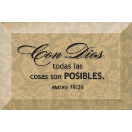 Dexsa Con Dios Todas Las - With God All Things - Inspirational Saying in Spanish 4"x6" Glass Plaque with Easel