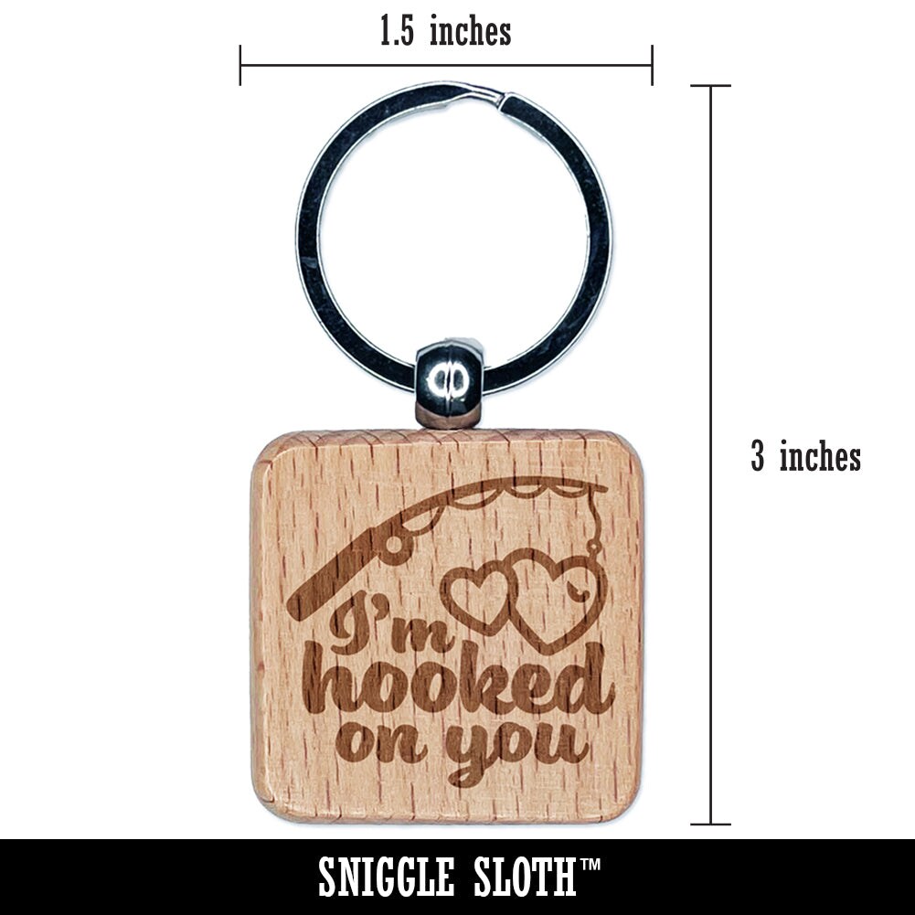 I&#x27;m Hooked On You Fishing Pole Love Anniversary Valentine&#x27;s Day Engraved Wood Square Keychain Tag Charm