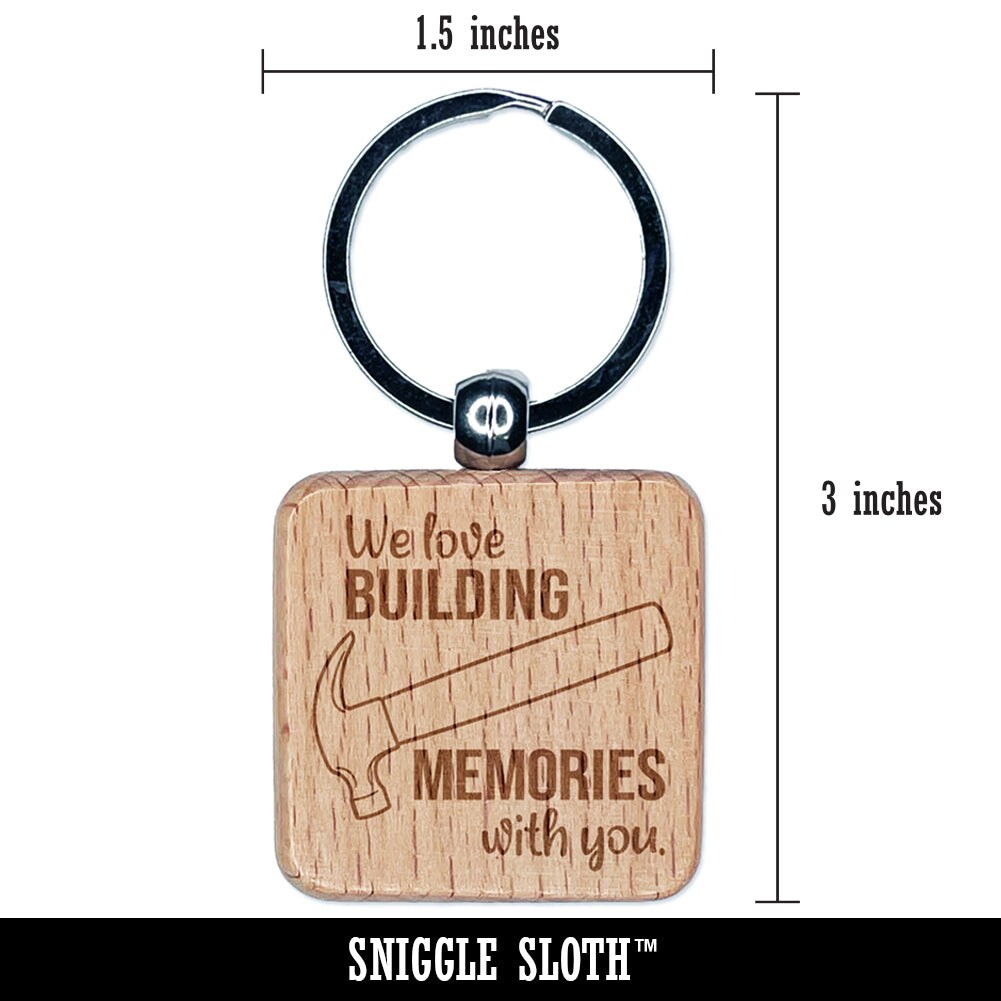 We Love Building Memories with You Hammer Father&#x27;s Day Engraved Wood Square Keychain Tag Charm