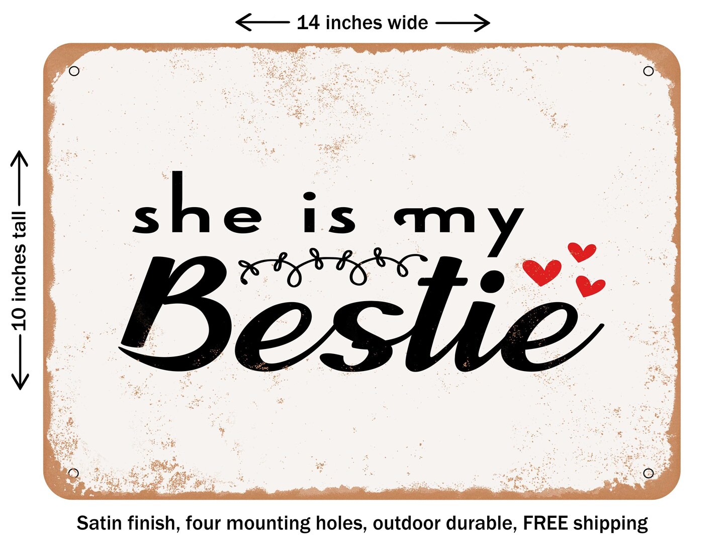 DECORATIVE METAL SIGN - She is My Bestie - Vintage Rusty Look