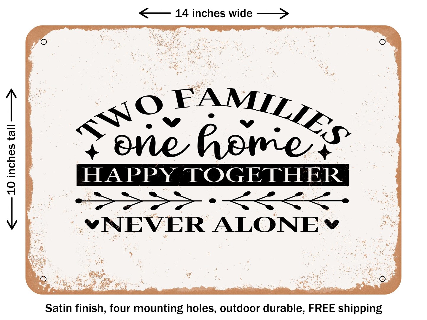 DECORATIVE METAL SIGN - Two Families One Home Happy together Never Alone - Vintage Rusty Look