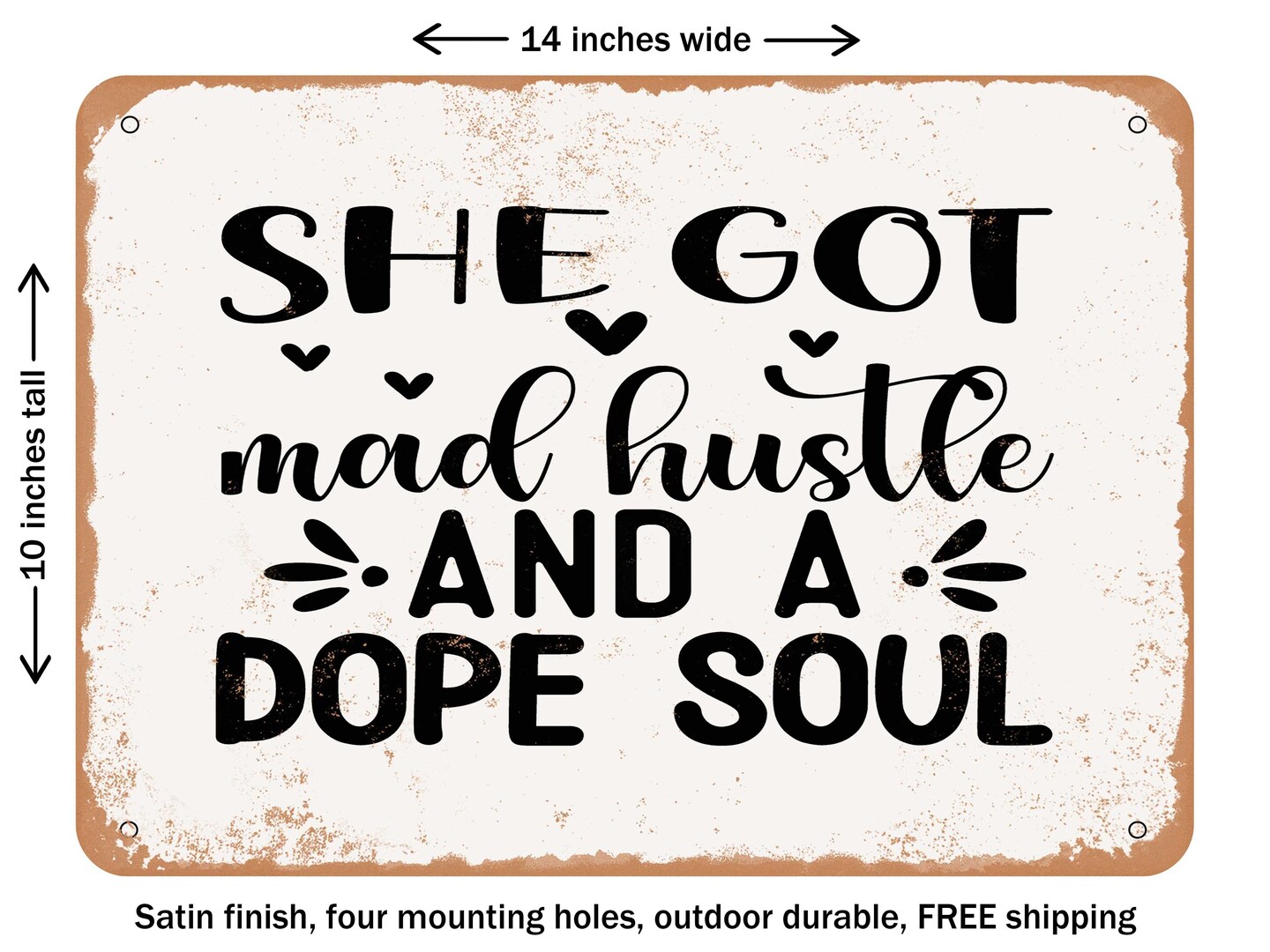 DECORATIVE METAL SIGN - She Got Mad Hustle and a Dope Soul - 2 - Vintage Rusty Look