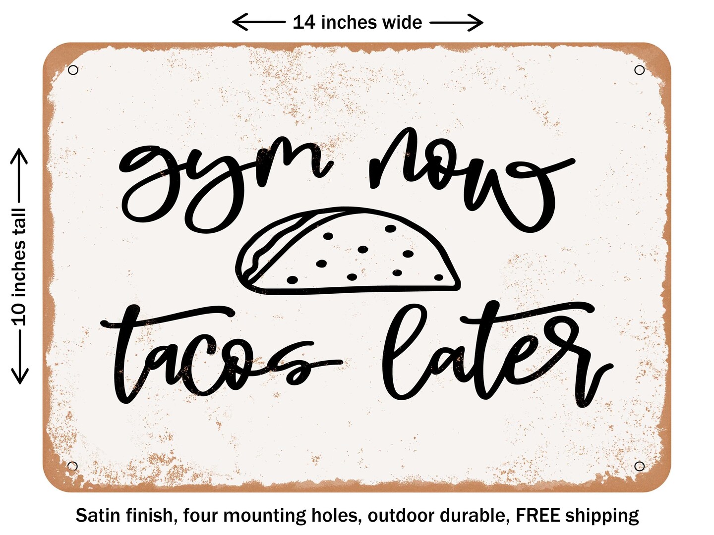 DECORATIVE METAL SIGN - Gym Now Tacos Later - 3 - Vintage Rusty Look