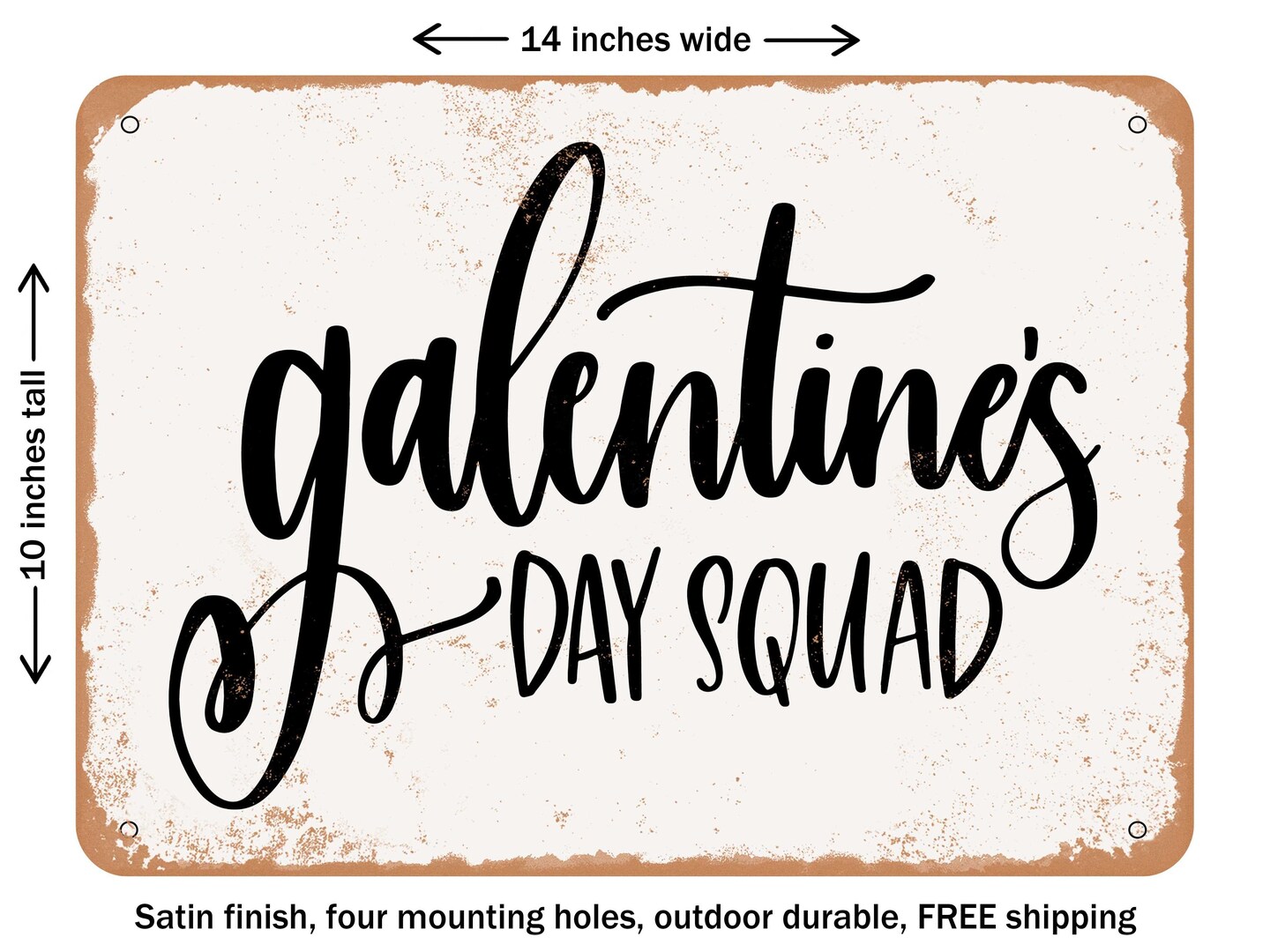 DECORATIVE METAL SIGN - Galentines Day Squad - Vintage Rusty Look