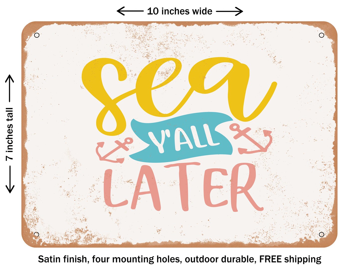 DECORATIVE METAL SIGN - Sea Y&#x27;all Later - 2 - Vintage Rusty Look