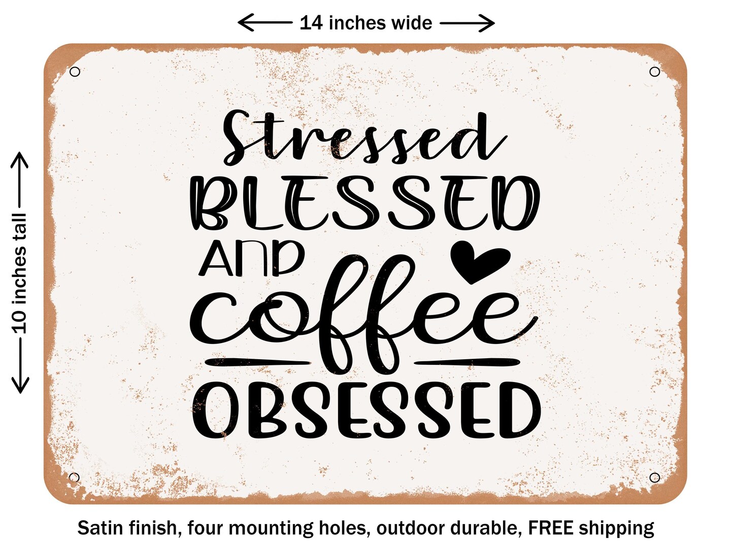 DECORATIVE METAL SIGN - Stressed Blessed and Coffee Obsessed - 3 - Vintage Rusty Look