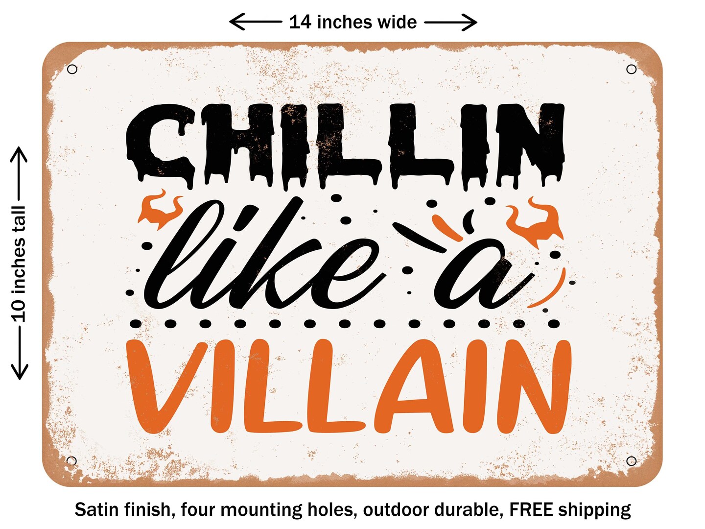 DECORATIVE METAL SIGN - Chillin Like a Villain - Vintage Rusty Look