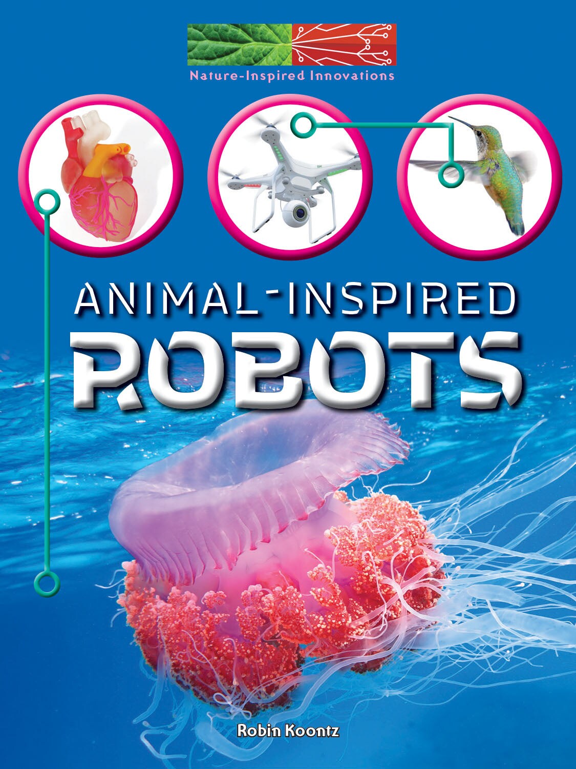 Rourke Educational Media Animal-Inspired Robots