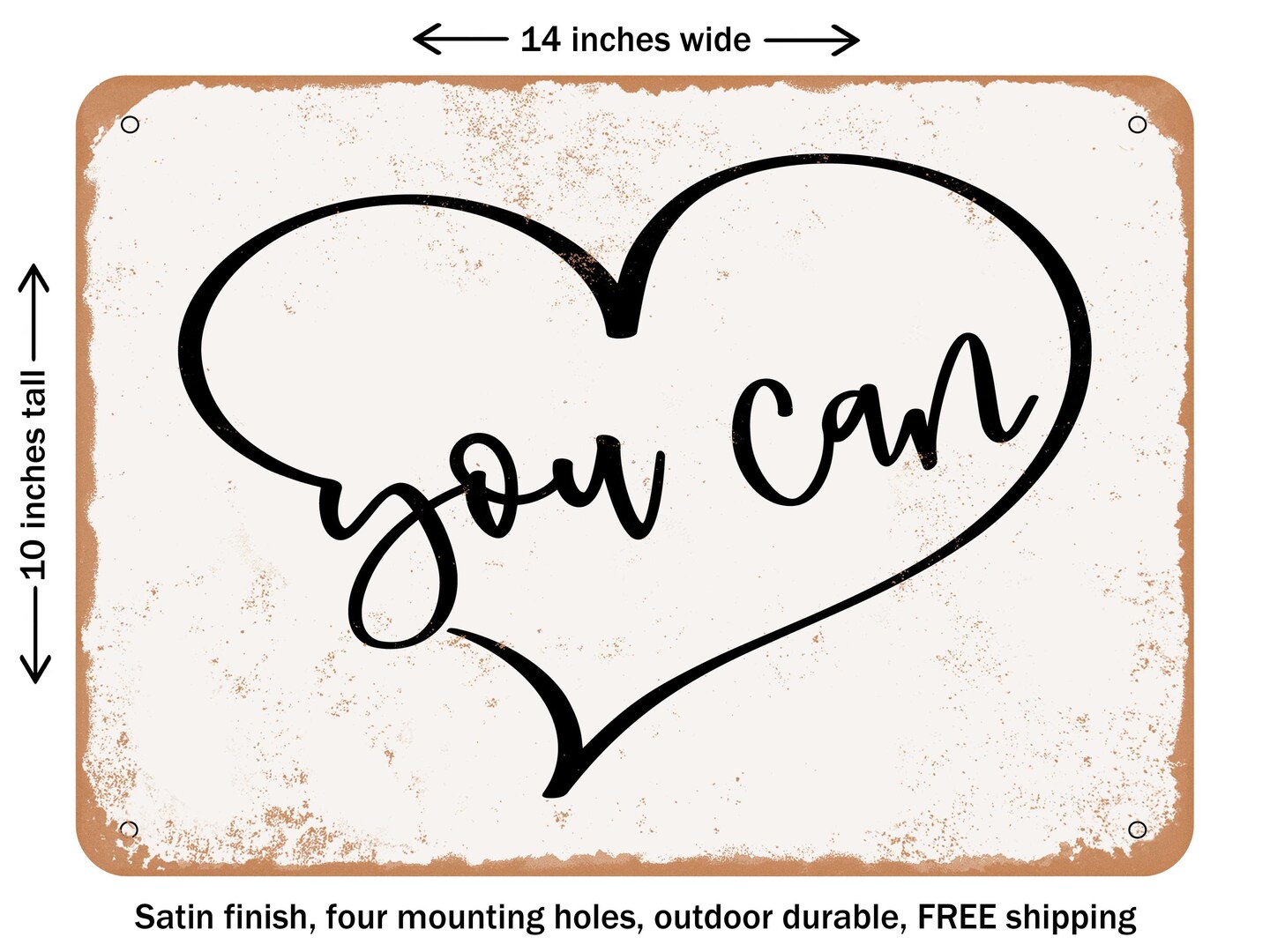 DECORATIVE METAL SIGN - You Can - Vintage Rusty Look