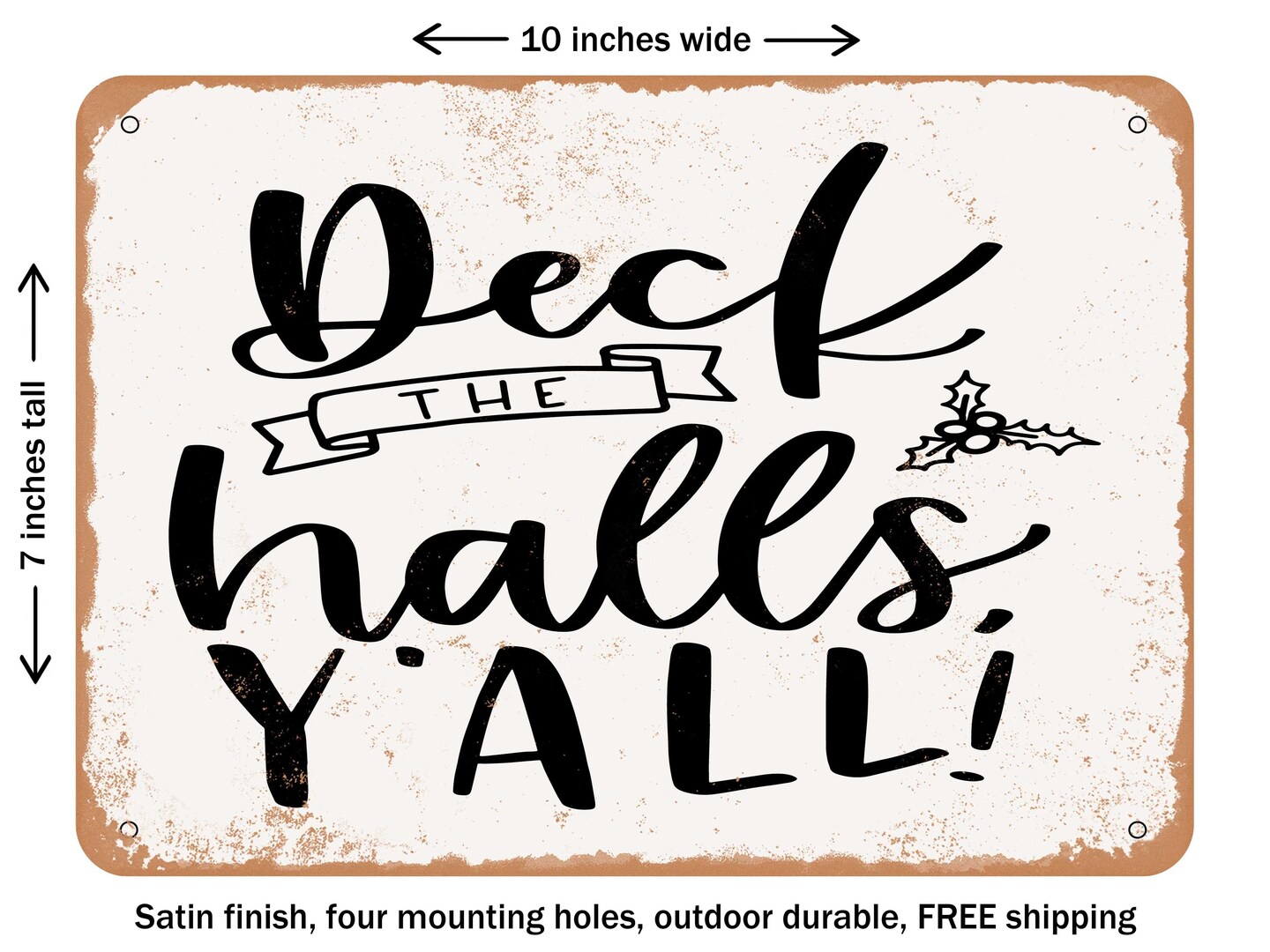 DECORATIVE METAL SIGN - Deck the Halls Y'all - Vintage Rusty Look