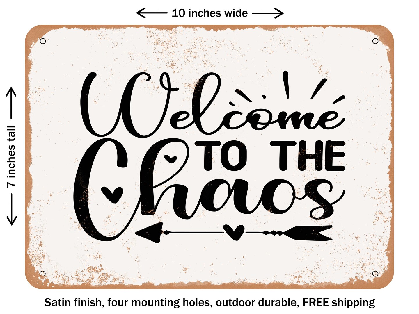 DECORATIVE METAL SIGN - Welcome to the Chaos - Vintage Rusty Look