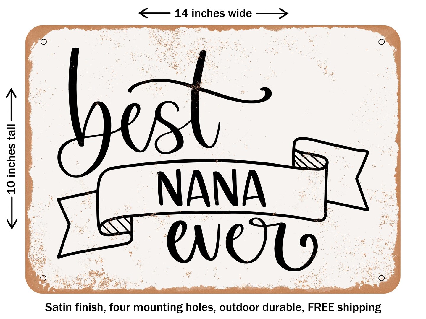 DECORATIVE METAL SIGN - Best Nana Ever - 3 - Vintage Rusty Look