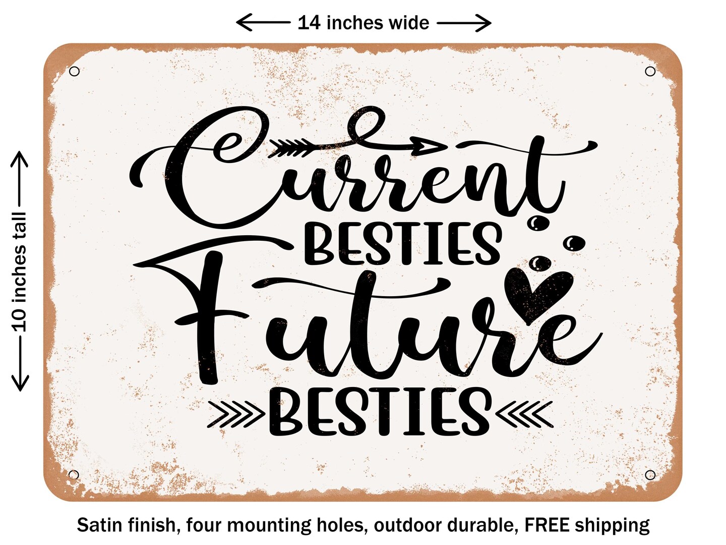 DECORATIVE METAL SIGN - Current Besties Future Besties - Vintage Rusty Look