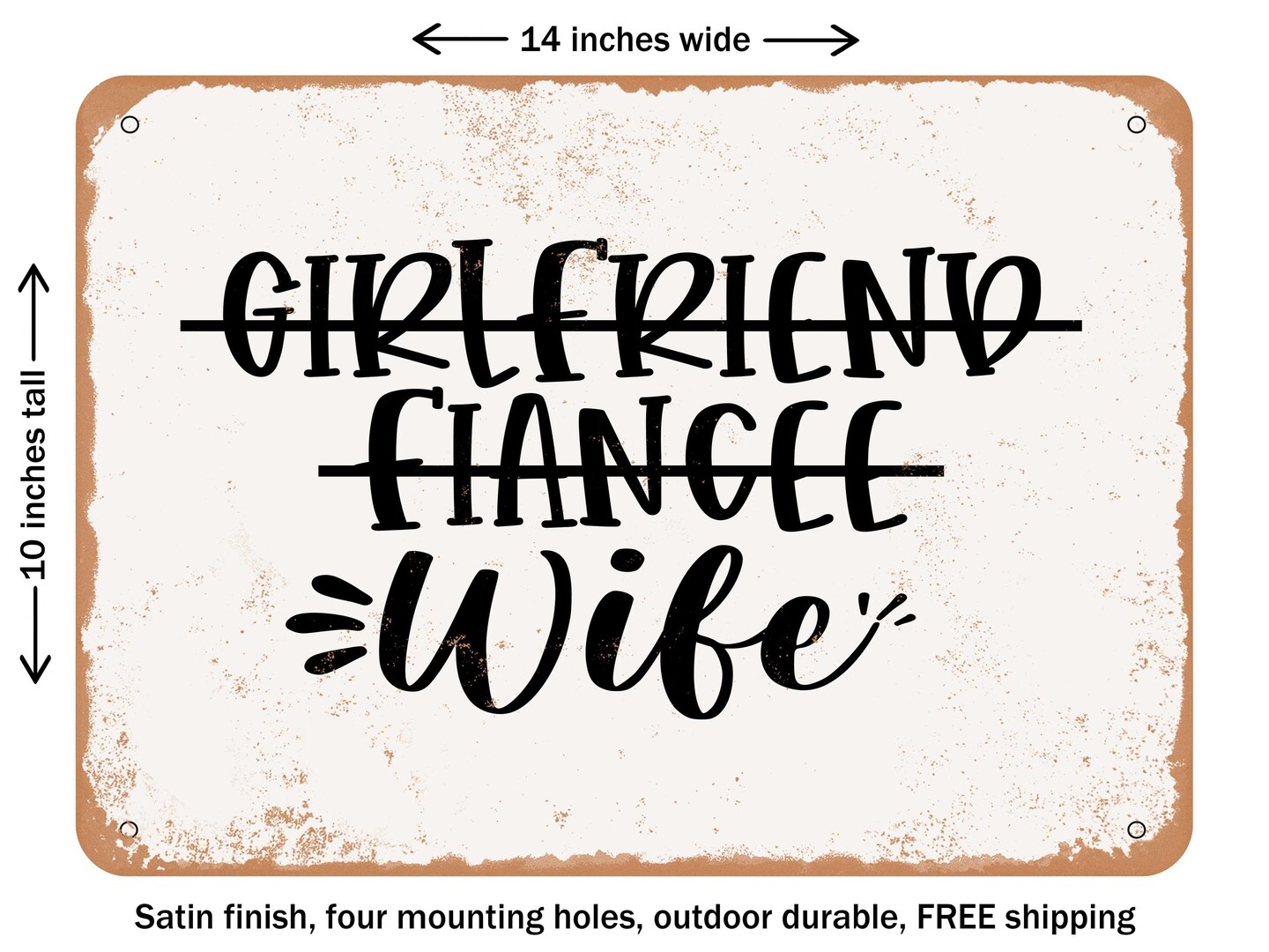 DECORATIVE METAL SIGN - Girlfriend Fiancee Wife - Vintage Rusty Look