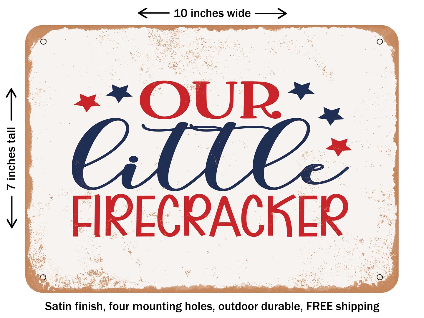 DECORATIVE METAL SIGN - Our Little Firecracker - Vintage Rusty Look