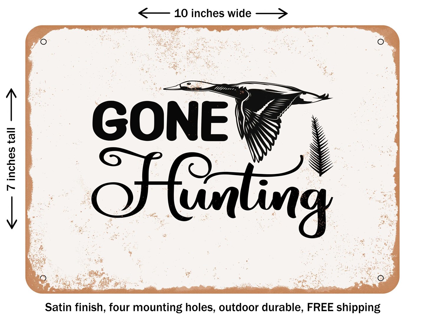 DECORATIVE METAL SIGN - Gone Hunting - Vintage Rusty Look