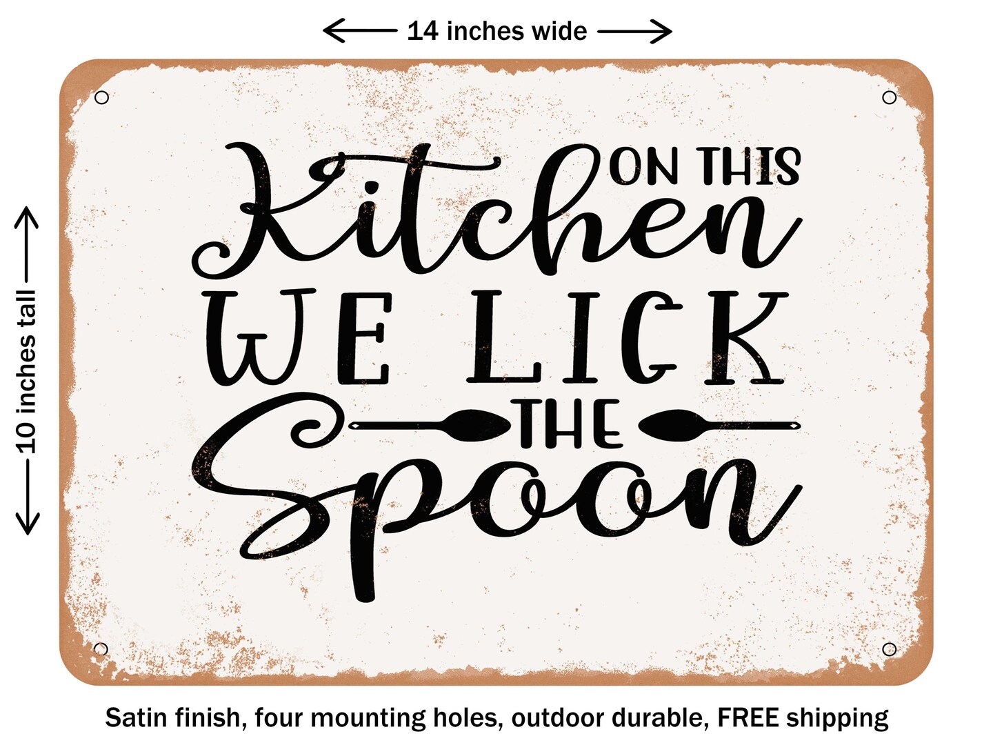 DECORATIVE METAL SIGN - On This Kitchen We Lick the Spoon - Vintage Rusty Look